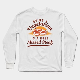 Missed Steak Long Sleeve T-Shirt